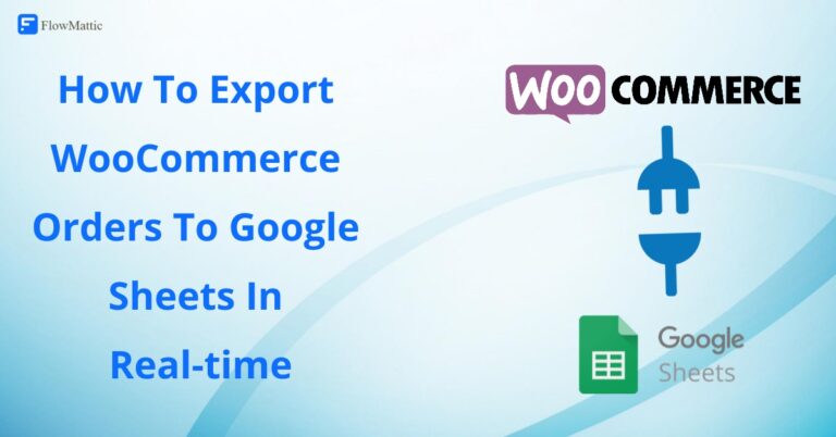 Export WooCommerce Orders To Google Sheets