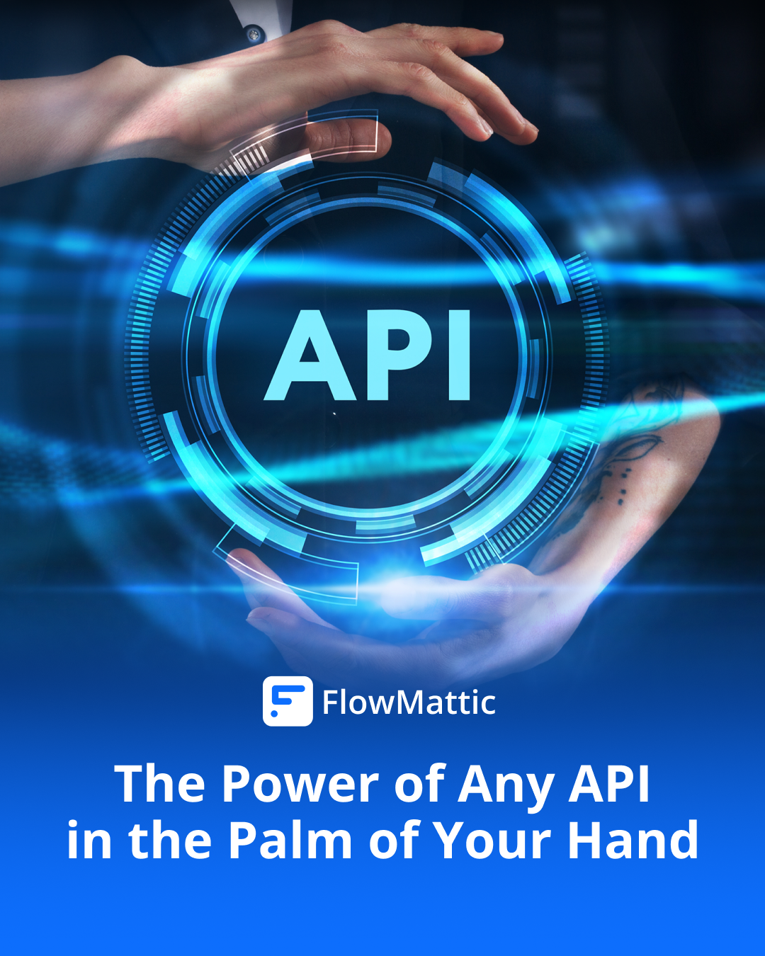 FlowMattic, The Power of Any API in the Palm of Your Hand